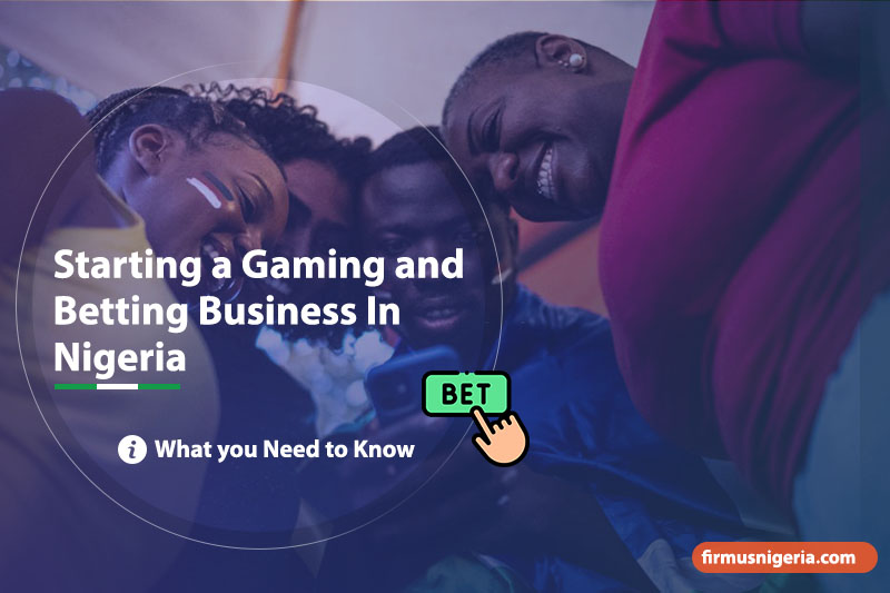 Starting_a_Gaming_and Betting_Business_In_Nigeria_Firmus_Advisory